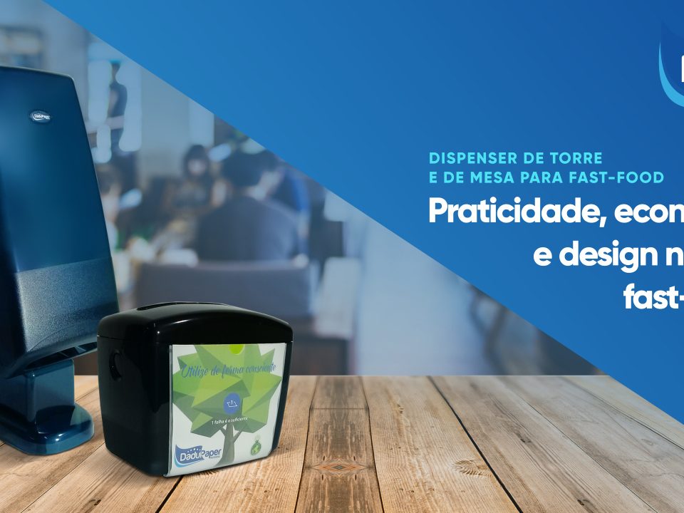 Dispensers: economia e higiene para o seu fast food!